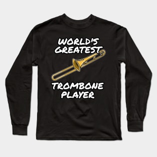 World's Greatest Trombone Player Trombonist Brass Musician Funny Long Sleeve T-Shirt